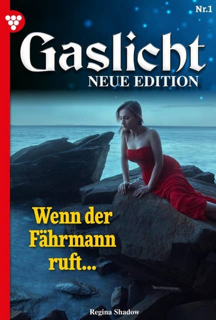 Wenn der Fährmann ruft...: Gaslicht - Neue Edition 1 – Mystikroman