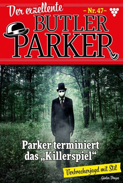 Parker terminiert das "Killerspiel": Der exzellente Butler Parker 47 – Kriminalroman
