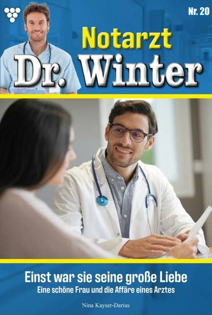 einst war sie seine große Liebe: Notarzt Dr. Winter 20 – Arztroman
