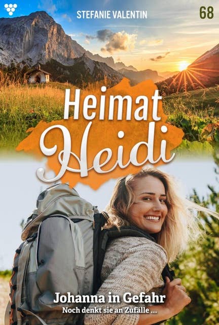 Johanna in Gefahr: Heimat-Heidi 68 – Heimatroman