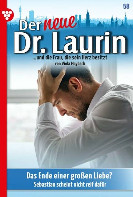 Das Ende einer großen Liebe?: Der neue Dr. Laurin 58 – Arztroman