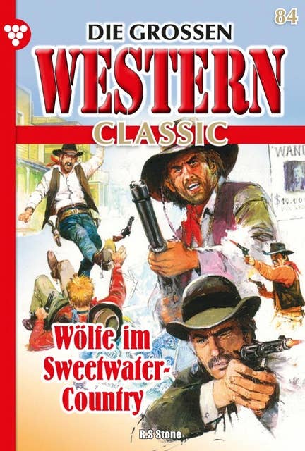 Wölfe im Sweetwater-Country: Die großen Western Classic 84 – Western