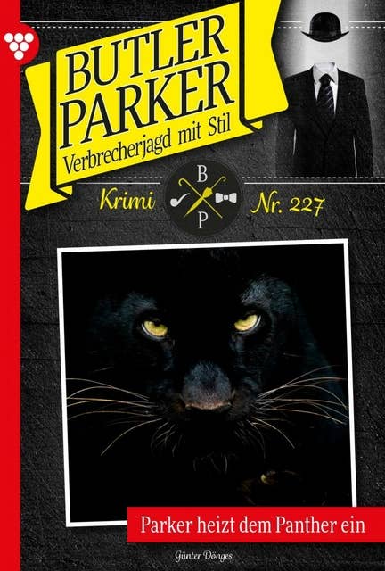 Parker heizt dem Panther ein: Butler Parker 227 – Kriminalroman
