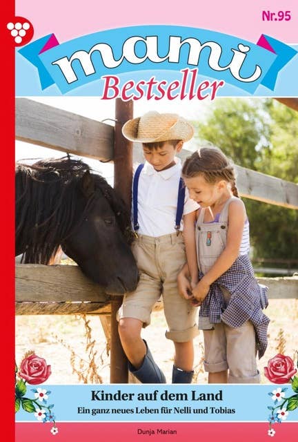 Kinder auf dem Land: Mami Bestseller 95 – Familienroman