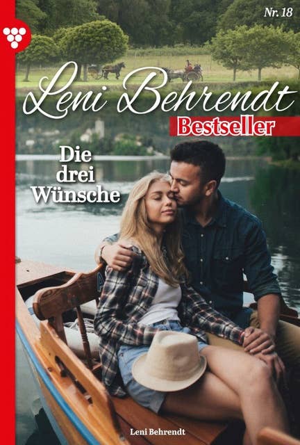 Die drei Wünsche: Leni Behrendt Bestseller 18 – Liebesroman