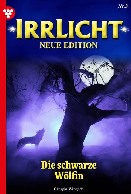 Die schwarze Wölfin: Irrlicht - Neue Edition 3 – Mystikroman