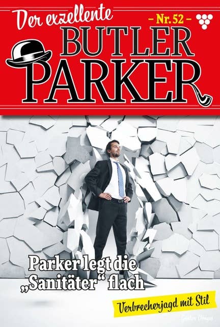 Parker legt die "Sanitäter" flach: Der exzellente Butler Parker 52 – Kriminalroman