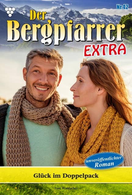 Glück im Doppelpack: Der Bergpfarrer Extra 42 – Heimatroman