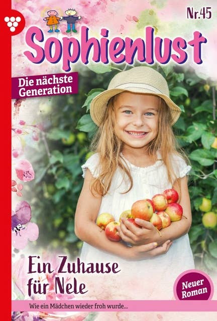 Ein Zuhause für Nele: Sophienlust - Die nächste Generation 45 – Familienroman