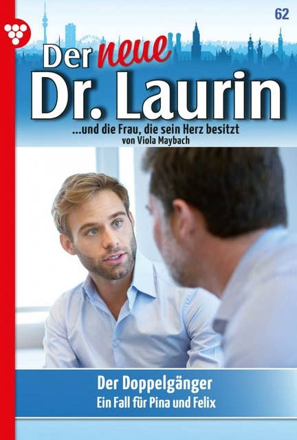 Der Doppelgänger: Der neue Dr. Laurin 62 – Arztroman