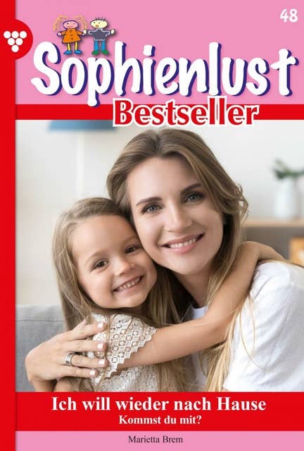 Ich will wieder nach Hause: Sophienlust Bestseller 48 – Familienroman