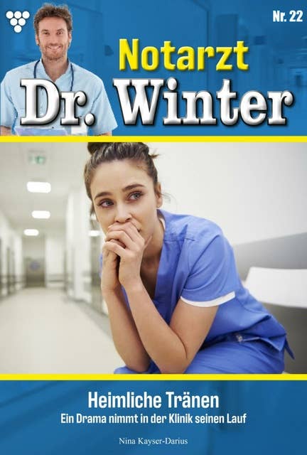 Heimliche Tränen: Notarzt Dr. Winter 22 – Arztroman