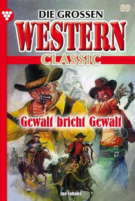 Gewalt bricht Gewalt: Die großen Western Classic 89 – Western