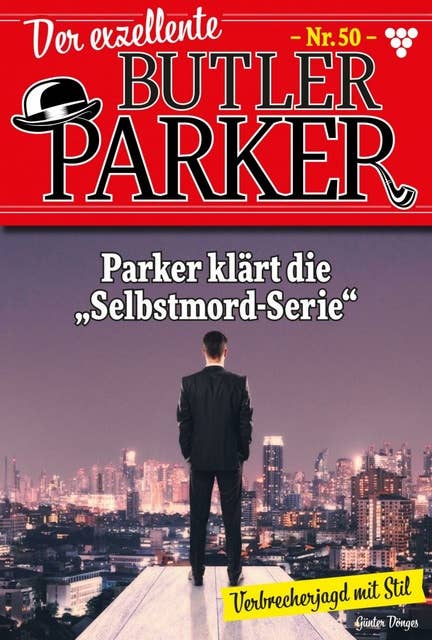 Parker klärt die "Selbstmord-Serie": Der exzellente Butler Parker 50 – Kriminalroman