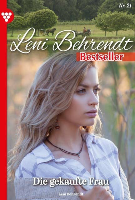Die gekaufte Frau: Leni Behrendt Bestseller 21 – Liebesroman