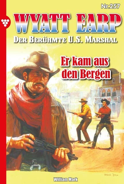 Er kam aus den Bergen: Wyatt Earp 257 – Western