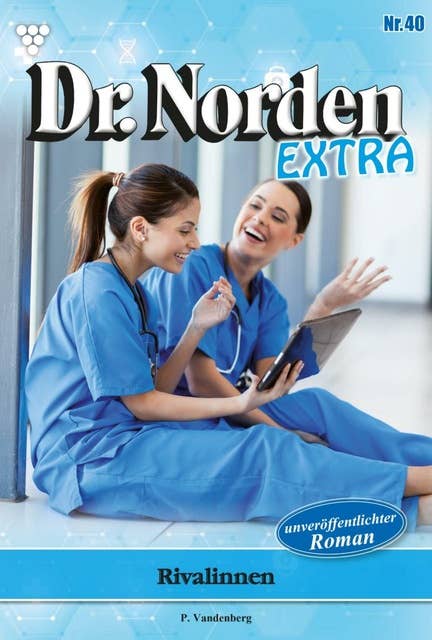 Rivalinnen: Dr. Norden Extra 40 – Arztroman