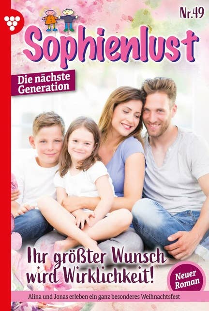 Ihr größter Wunsch wird Wirklichkeit!: Sophienlust - Die nächste Generation 49 – Familienroman