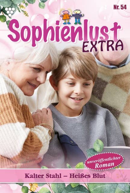 Kalte Stahl - Heißes Blut: Sophienlust Extra 54 – Familienroman