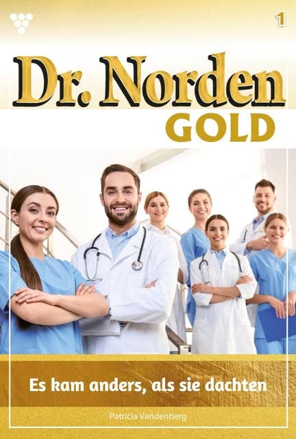 Es kam anders, als sie dachten: Dr. Norden Gold 1 – Arztroman