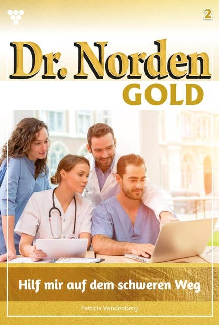 Hilf mir auf dem schweren Weg: Dr. Norden Gold 2 – Arztroman