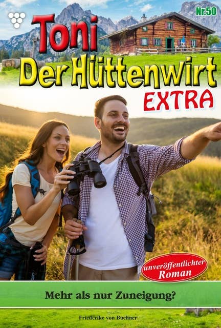 Mehr als Zuneigung?: Toni der Hüttenwirt Extra 50 – Heimatroman