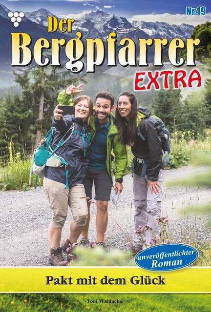 Pakt mit dem Glück: Der Bergpfarrer Extra 49 – Heimatroman