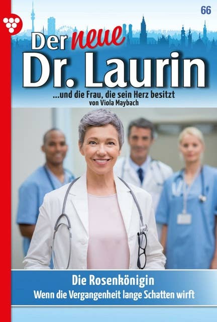 Die Rosenkönigin: Der neue Dr. Laurin 66 – Arztroman