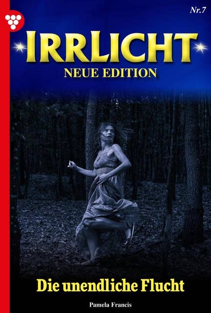 Die unendliche Flucht: Irrlicht - Neue Edition 7 – Mystikroman