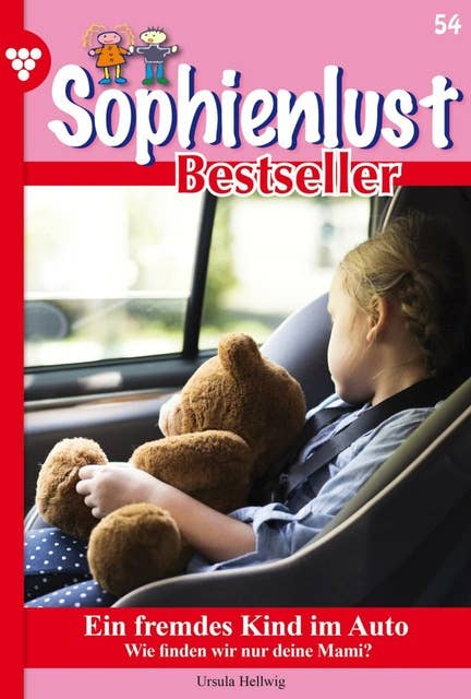 Ein fremdes Kind im Auto: Sophienlust Bestseller 54 – Familienroman
