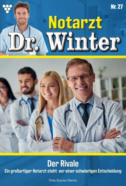 Der Rivale: Notarzt Dr. Winter 27 – Arztroman