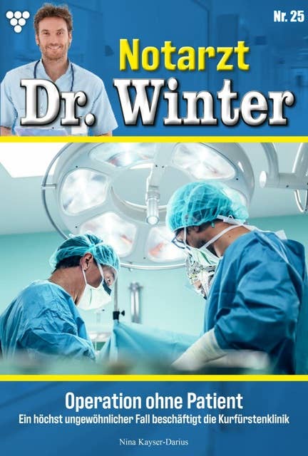 Operation ohne Patient: Notarzt Dr. Winter 25 – Arztroman