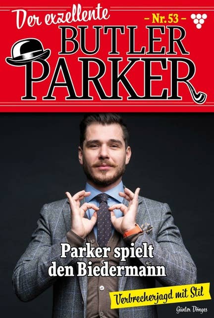 Parker spielt den Biedermann: Der exzellente Butler Parker 53 – Kriminalroman