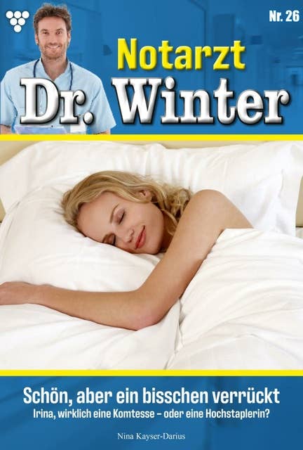 Schön, aber ein bisschen verrückt: Notarzt Dr. Winter 26 – Arztroman