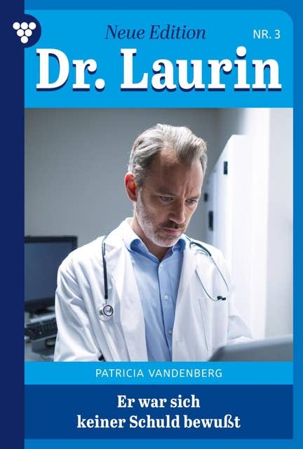 Er war sich kleiner Schuld bewußt: Dr. Laurin – Neue Edition 3 – Arztroman