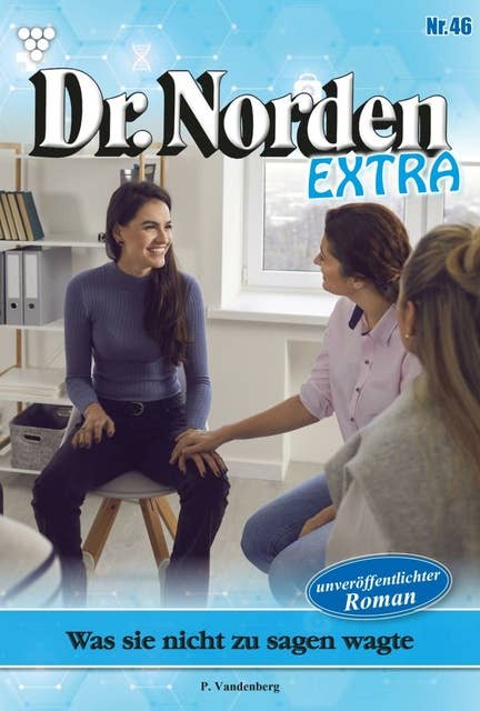 Was sie nicht zu sagen wagte: Dr. Norden Extra 46 – Arztroman