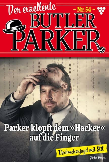 Parker klopft dem "Hacker" auf die Finger: Der exzellente Butler Parker 54 – Kriminalroman
