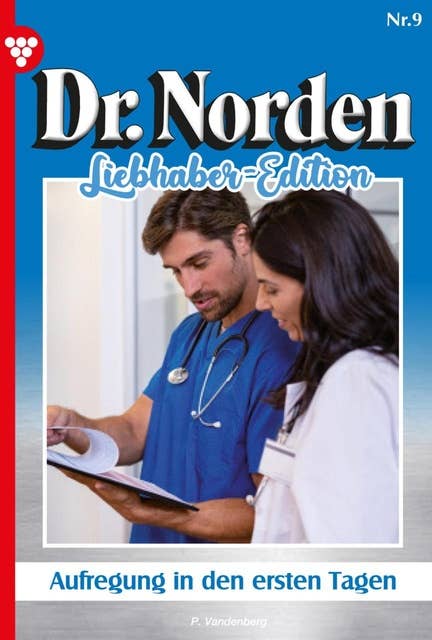 Aufregung in den ersten Tagen: Dr. Norden Liebhaber Edition 9 – Arztroman