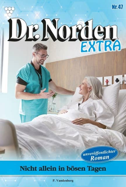 Die Frage nach dem Warum: Dr. Norden Extra 47 – Arztroman