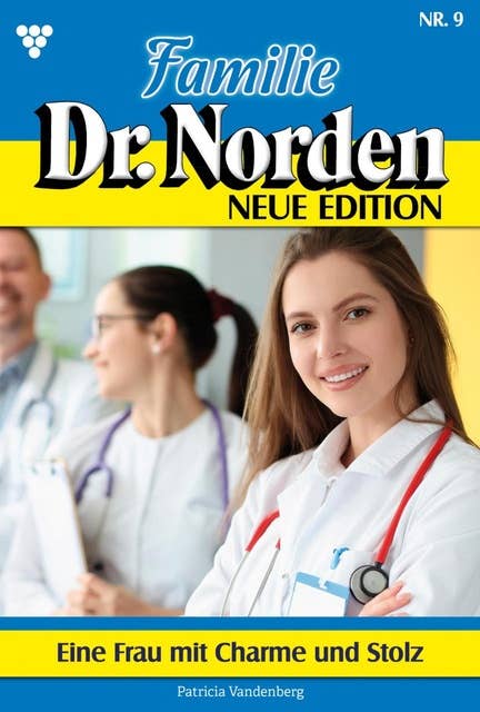 Eine Frau mit Charme und Stolz: Familie Dr. Norden - Neue Edition 9 – Arztroman