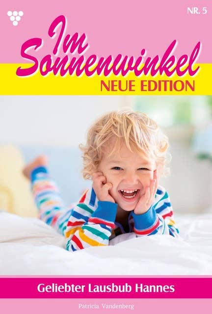 Geliebter Lausbub Hannes: Im Sonnenwinkel – Neue Edition 5 – Familienroman