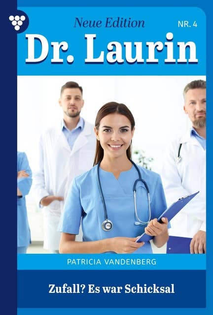 Zufall? Es war Schicksal: Dr. Laurin – Neue Edition 4 – Arztroman