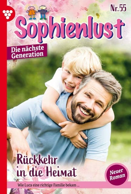 Rückkehr in die Heimat: Sophienlust - Die nächste Generation 55 – Familienroman