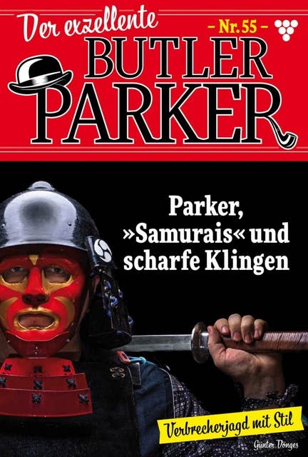 Parker "Samurais" und scharfe Klingen: Der exzellente Butler Parker 55 – Kriminalroman