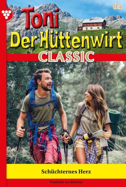Schüchternes Herz: Toni der Hüttenwirt Classic 85 – Heimatroman