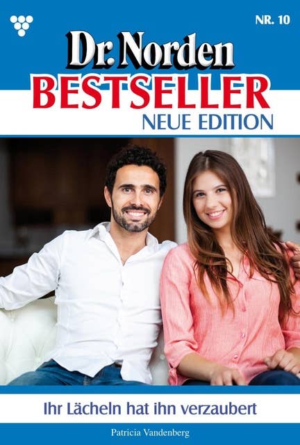 Das Lächeln hat ihn verzaubert: Dr. Norden Bestseller – Neue Edition 10 – Arztroman