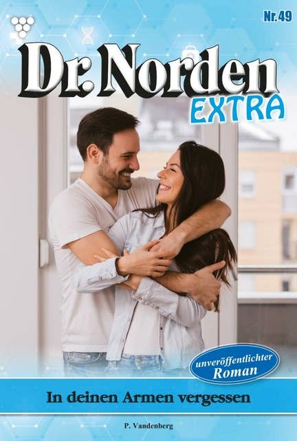In deinen Armen vergessen: Dr. Norden Extra 49 – Arztroman