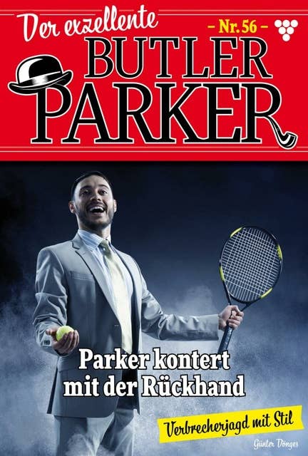 Parker kontert mit der Rückhand: Der exzellente Butler Parker 56 – Kriminalroman