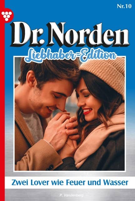 Zwei Lover wie Feuer und Wasser: Dr. Norden Liebhaber Edition 10 – Arztroman