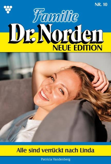 Alle sind verrückt nach Linda: Familie Dr. Norden - Neue Edition 10 – Arztroman